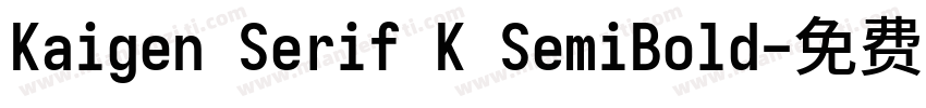 Kaigen Serif K SemiBold字体转换